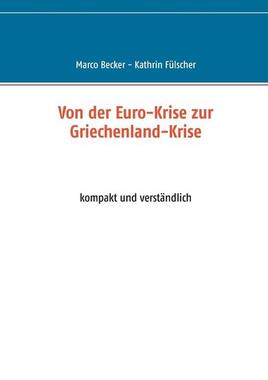 bokomslag Von der Euro-Krise zur Griechenland-Krise