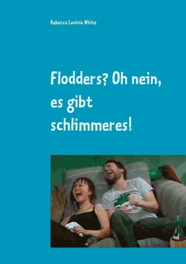 bokomslag Flodders? Oh nein, es gibt schlimmeres!