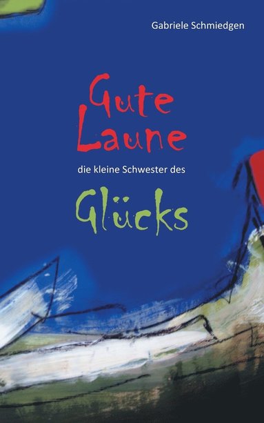 bokomslag Gute Laune - die kleine Schwester des Glucks