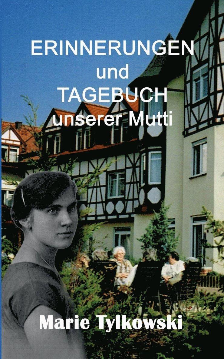 Erinnerungen und Tagebuch unserer Mutti 1