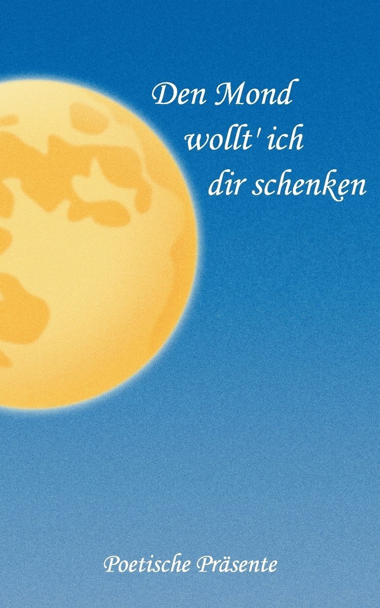 Hans-Peter Kraus, Werner Schmitt - Den Mond wollt' ich dir schenken, Häftad