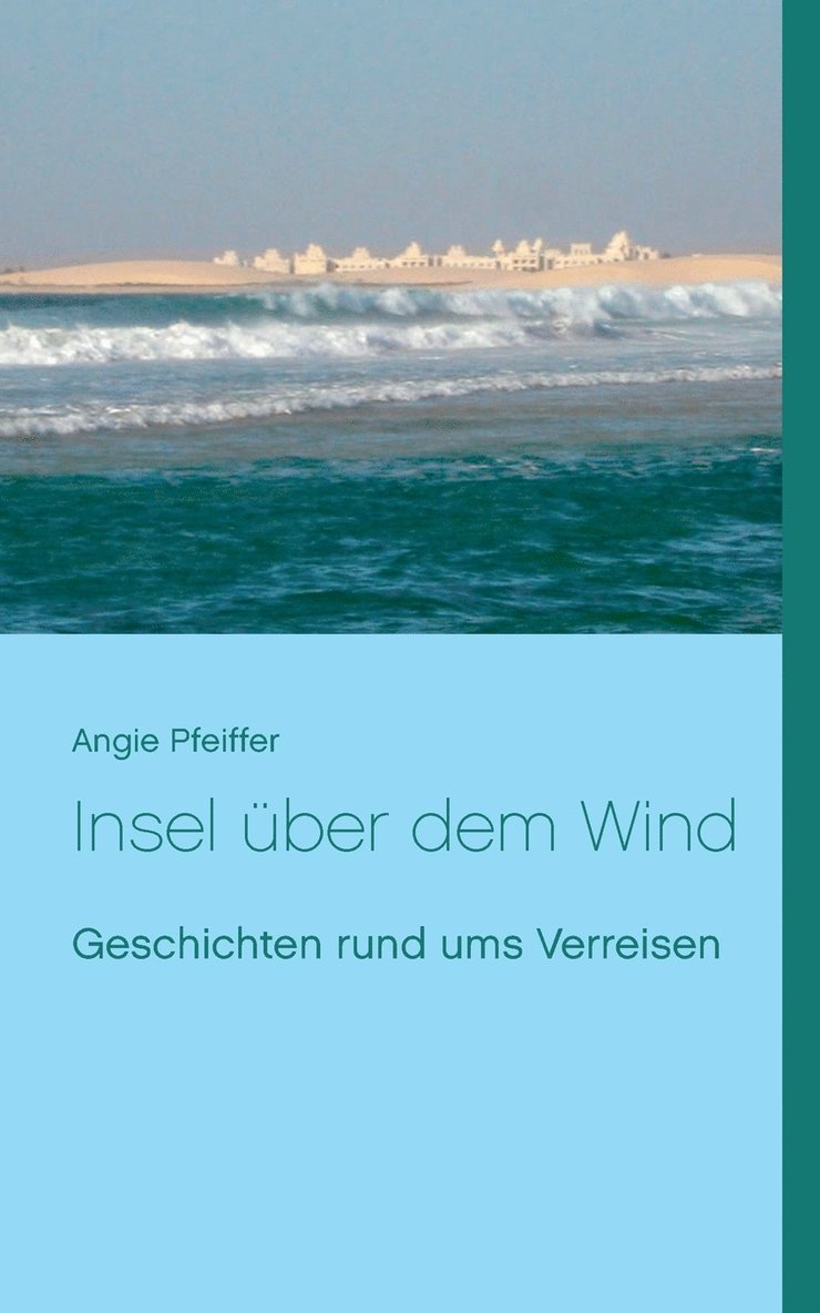 Angie Pfeiffer - Insel über dem Wind, Häftad