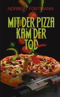 bokomslag Mit der Pizza kam der Tod