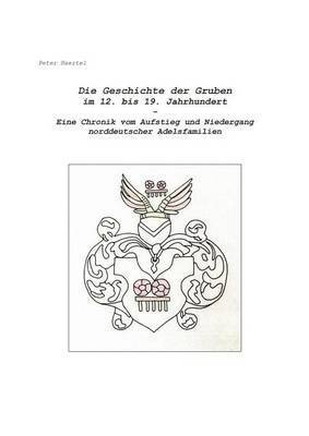 Peter Haertel - Geschichte der Gruben im 12. bis 19. Jahrhundert, Häftad