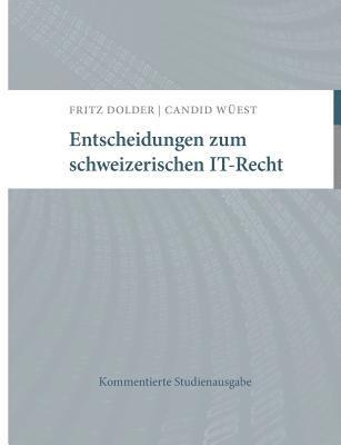 Entscheidungen zum schweizerischen IT-Recht 1