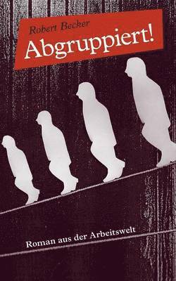 Robert Becker - Abgruppiert!, Häftad