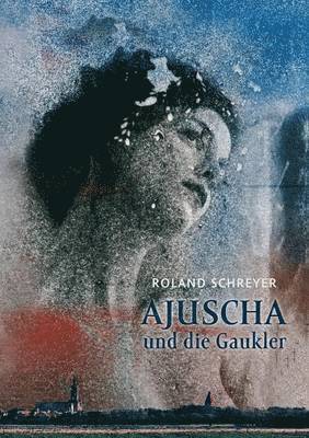 Ajuscha und die Gaukler 1