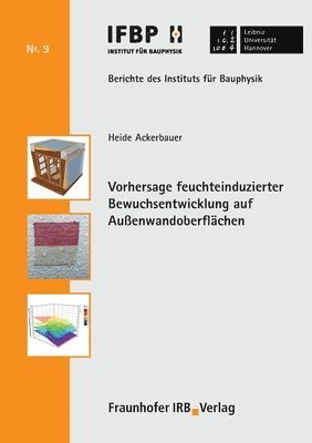 Heide Ackerbauer, Nabil a Fouad - Vorhersage feuchteinduzierter Bewuchsentwicklung auf Außenwandoberflächen, Häftad