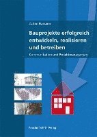 bokomslag Bauprojekte erfolgreich entwickeln, realisieren und betreiben.