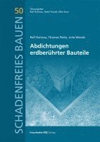 Ralf Ruhnau, Thomas Platts, Julia Wende, Ralf Ruhnau, Nabil Fouad, Silke Sous - Abdichtungen erdberührter Bauteile., Inbunden