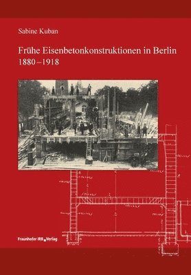bokomslag Frhe Eisenbetonkonstruktionen in Berlin, 1880-1918.