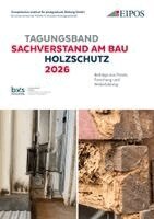 Sabine Schönherr, Dresden EIPOS GmbH - Tagungsband der EIPOS-Sachverständigentage: Sachverstand am Bau - Holzschutz 2026, Häftad