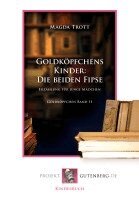 Magda Trott - Goldköpfchens Kinder: Die beiden Fipse, Häftad