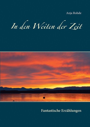 Anja Rohde - In den Weiten der Zeit, Häftad