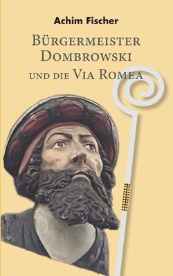 Brgermeister Dombrowski und die Via Romea 1