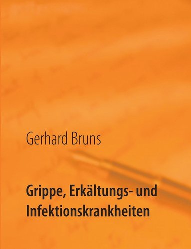 bokomslag Grippe, Erkltungs- und Infektionskrankheiten