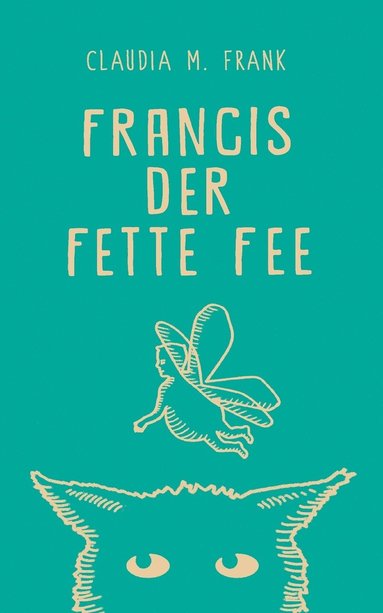bokomslag Francis, der fette Fee