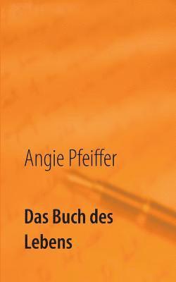 Angie Pfeiffer - Buch des Lebens, Häftad
