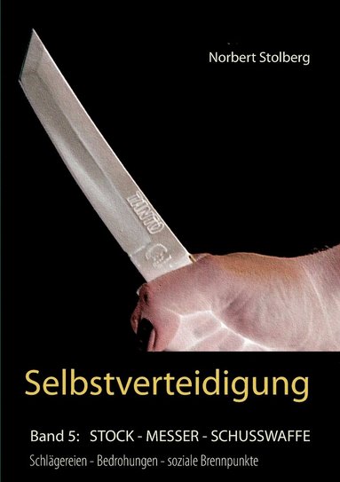 bokomslag Selbstverteidigung gegen Messer, Stock, Schusswaffe