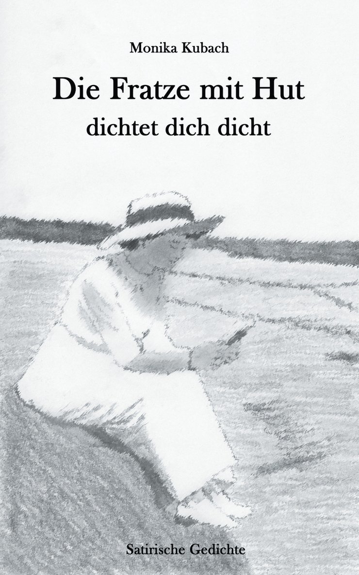 Monika Kubach - Fratze mit Hut dichtet dich dicht, Häftad