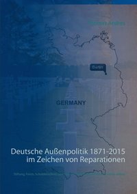 bokomslag Deutsche Außenpolitik 1871-2015 im Zeichen von Reparationen