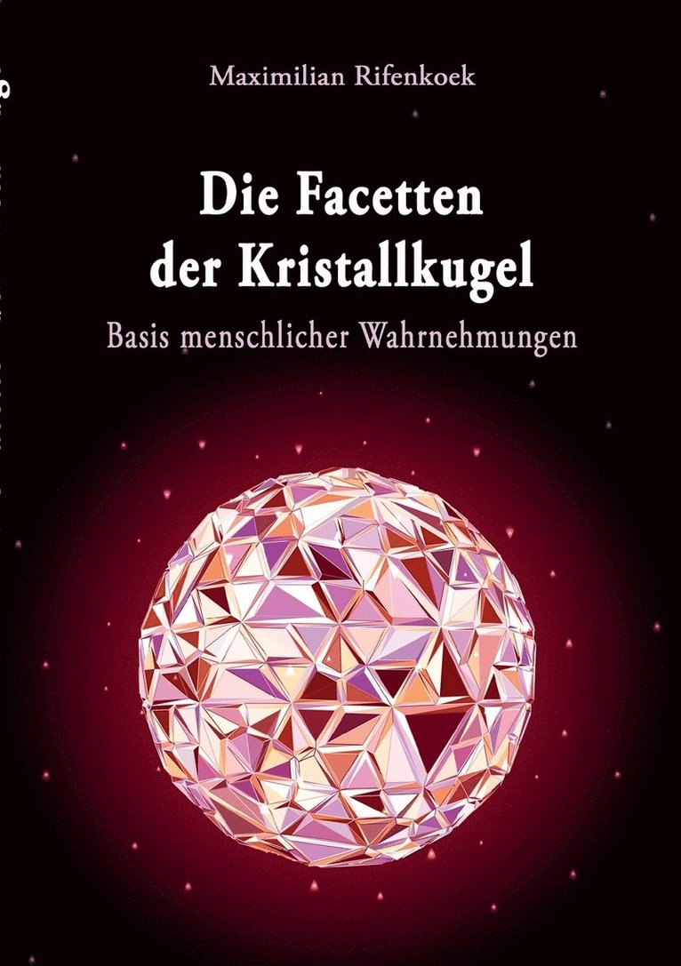 Die Facetten der Kristallkugel 1