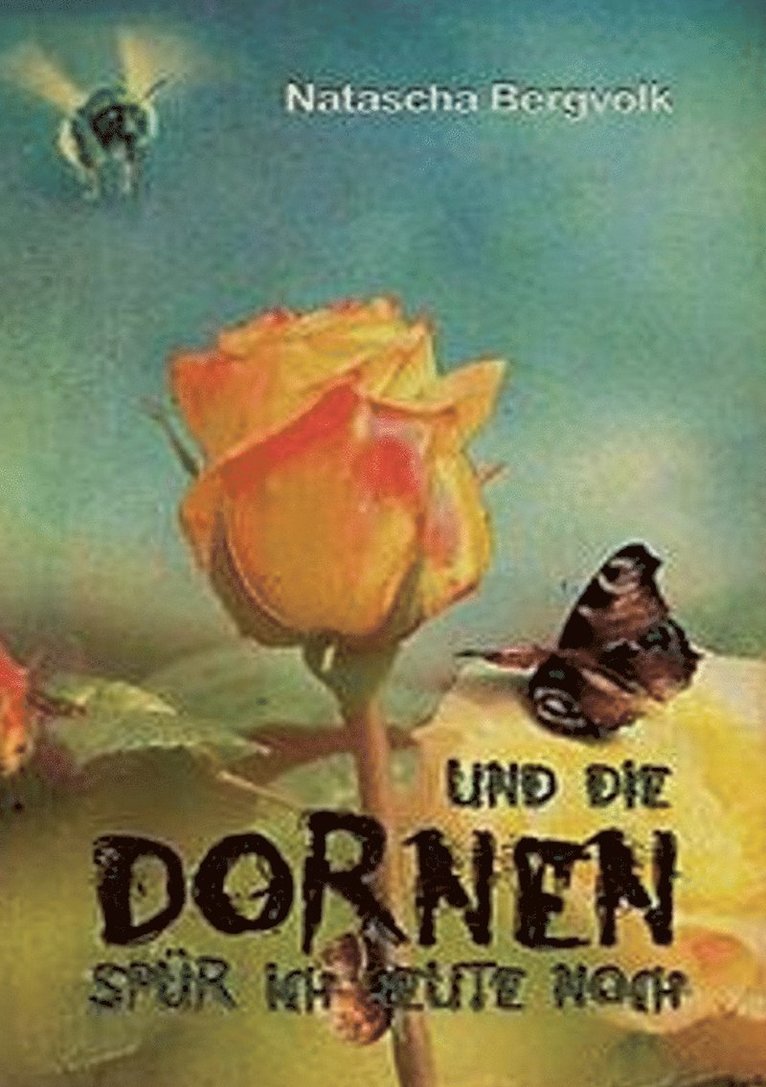 Und die Dornen spr ich heute noch 1