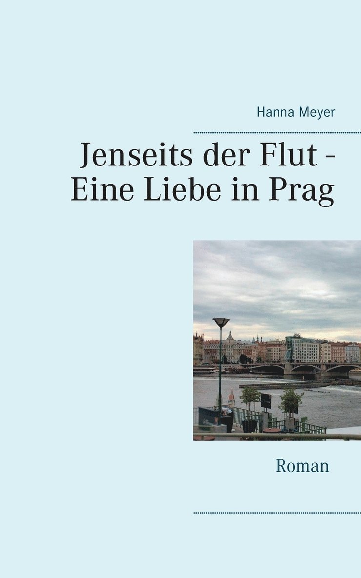 Jenseits der Flut - Eine Liebe in Prag 1