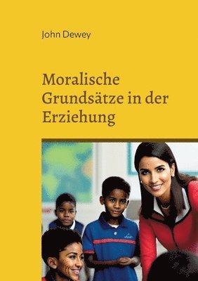 John Dewey - Moralische Grundsätze in der Erziehung, Häftad