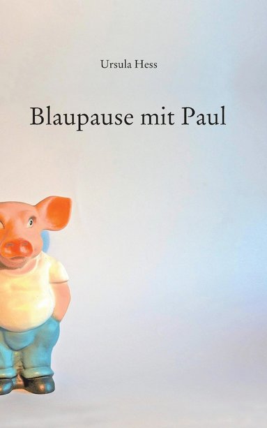 Ursula Hess - Blaupause mit Paul, Häftad