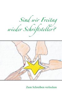 bokomslag Sind wir Freitag wieder Schriftsteller?