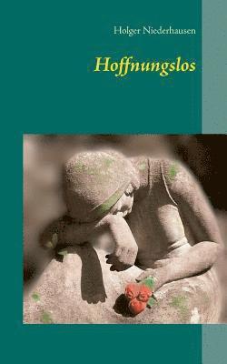 Holger Niederhausen - Hoffnungslos, Häftad