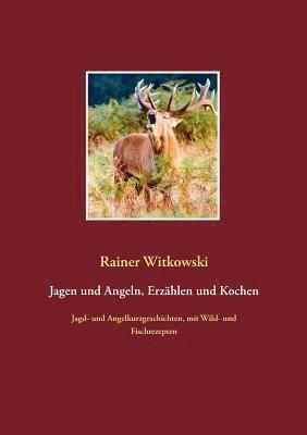 bokomslag Jagen und Angeln, Erzhlen und Kochen