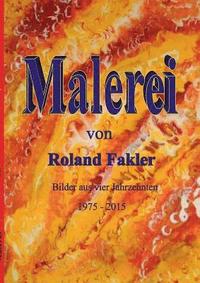 bokomslag Malerei von Roland Fakler