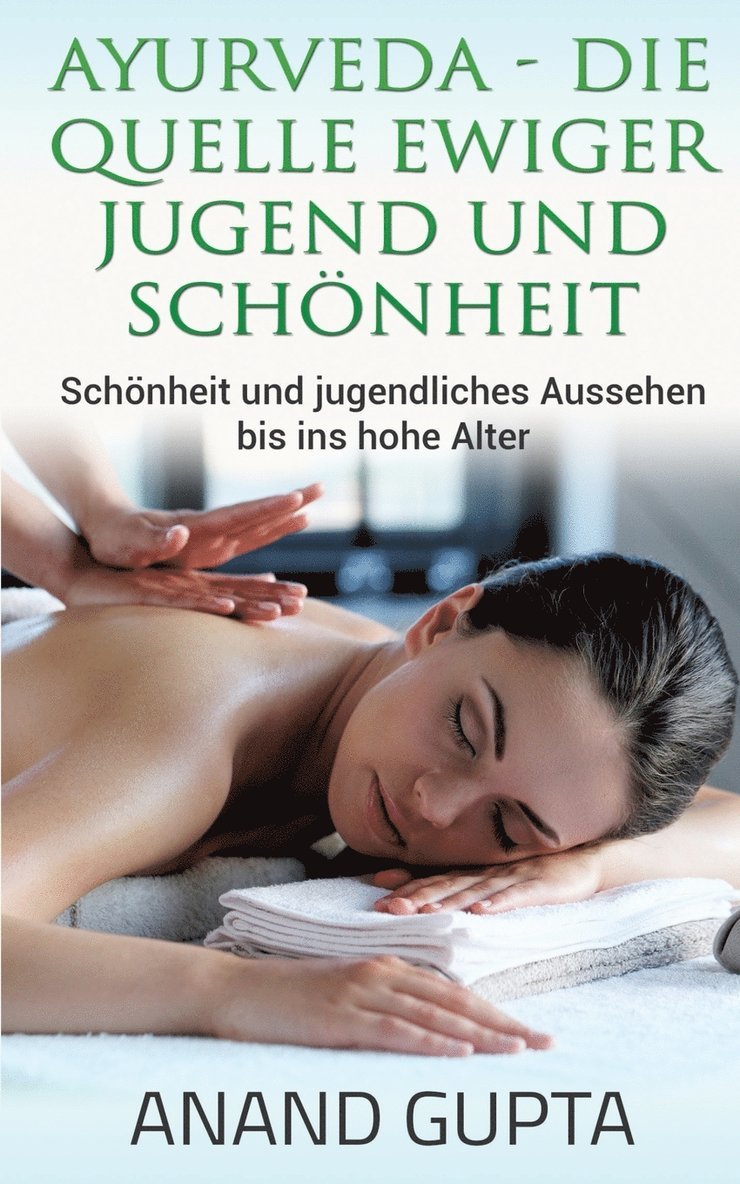 Anand Gupta - Ayurveda - Die Quelle ewiger Jugend und Schönheit, Häftad