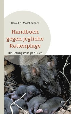 Herold Zu Moschdehner, Herold zu Moschdehner - Handbuch gegen jegliche Rattenplage, Häftad
