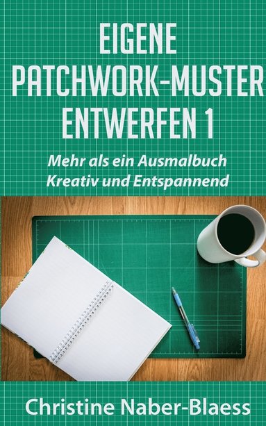 bokomslag Eigene Patchwork-Muster entwerfen 1