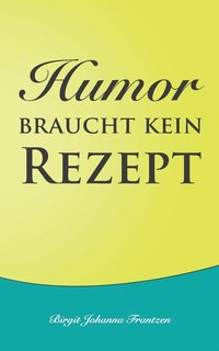 bokomslag Humor braucht kein Rezept