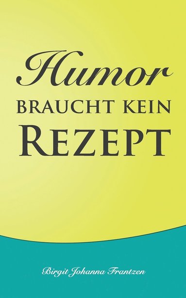 bokomslag Humor braucht kein Rezept