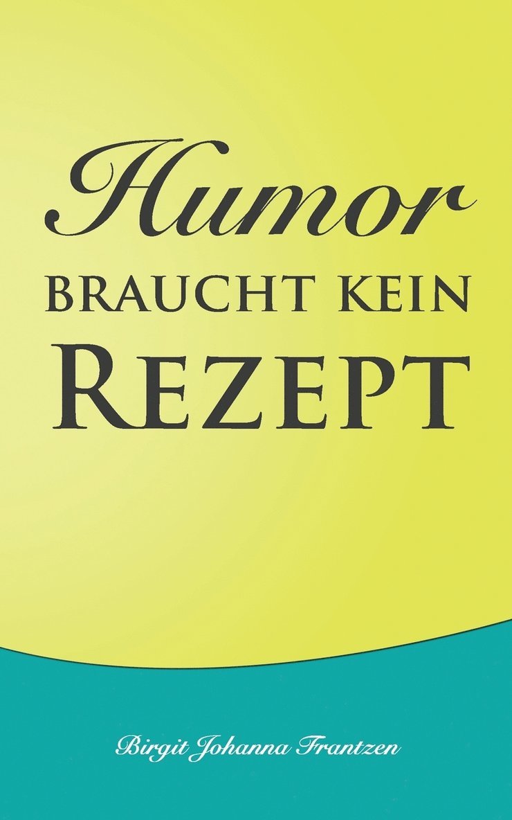 Humor braucht kein Rezept 1
