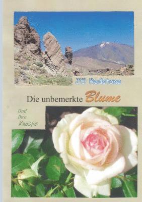 Die unbemerkte Blume 1