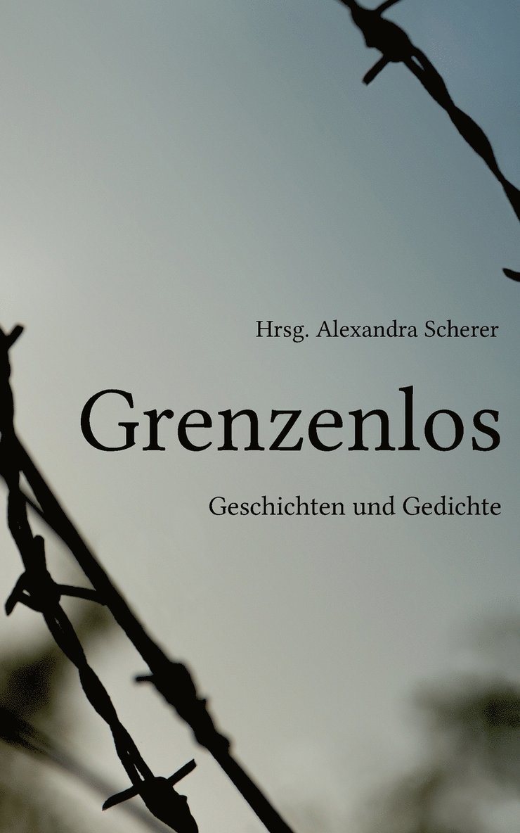 Alexandra Scherer - Grenzenlos, Häftad