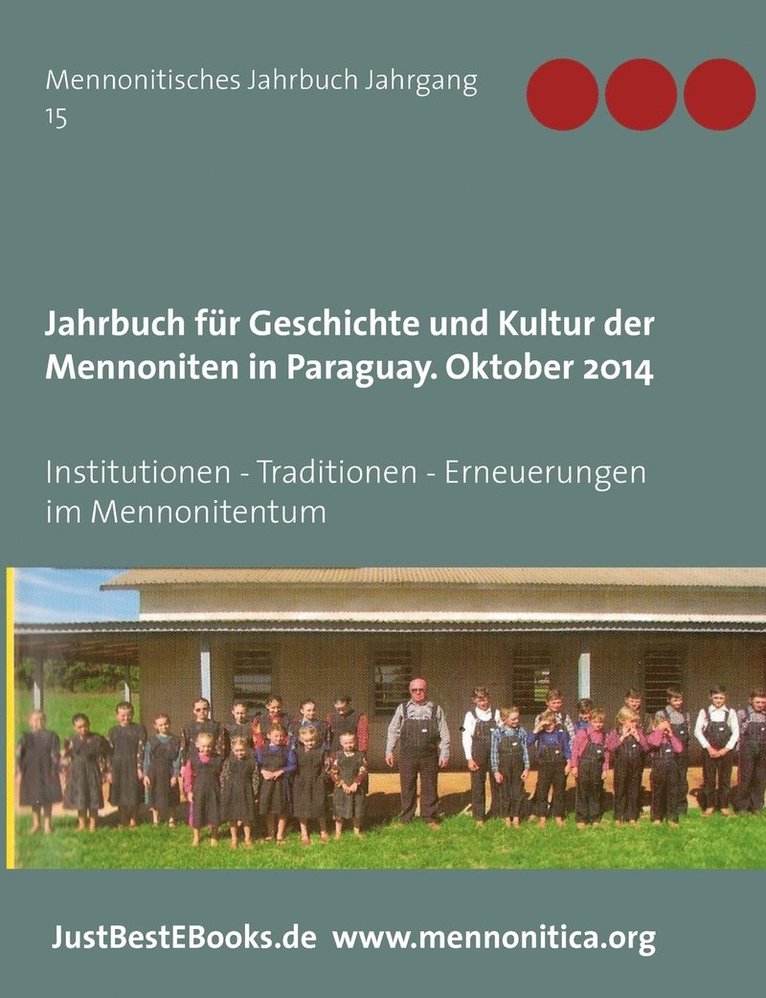 Jahrbuch fr Geschichte und Kultur der Mennoniten in Paraguay. Jahrgang 15 Oktober 2014 1