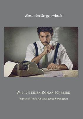 Wie ich einen Roman schreibe 1