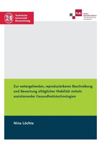 bokomslag Zur weitergehenden, reproduzierbaren Beschreibung und Bewertung alltäglicher Mobilität mittels assistierender Gesundheitstechnologien