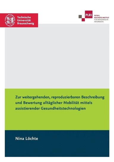 bokomslag Zur weitergehenden, reproduzierbaren Beschreibung und Bewertung alltäglicher Mobilität mittels assistierender Gesundheitstechnologien