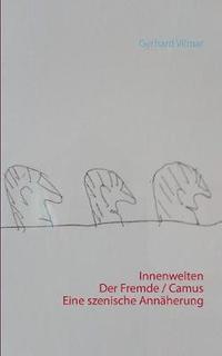 bokomslag Innenwelten Der Fremde / Camus - eine szenische Annäherung