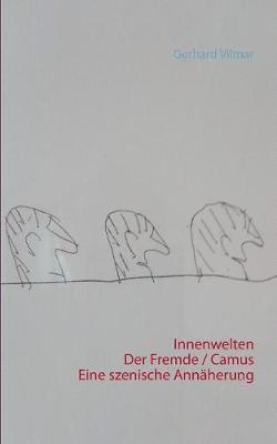 bokomslag Innenwelten Der Fremde / Camus - eine szenische Annäherung