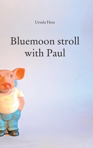 Ursula Hess - Bluemoon stroll with Paul, Häftad