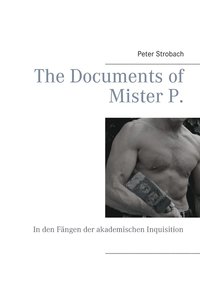 bokomslag The Documents of Mister P.